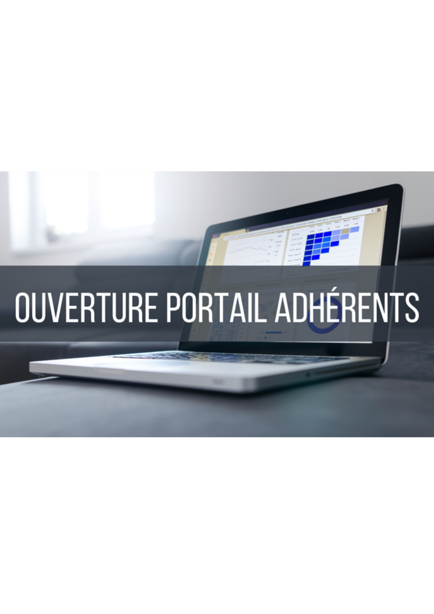 VOTRE NOUVEAU PORTAIL ADHÉRENT EST OUVERT !