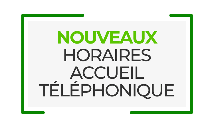 Nouveaux horaires accueil téléphonique